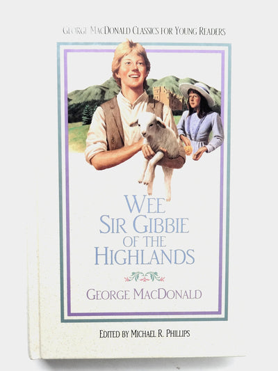 Wee Sir Gibbie of the Highlands (George Macdonald Classics for Young Readers)