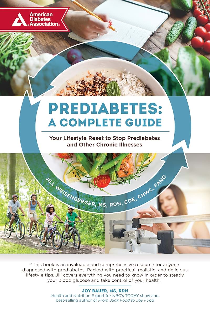 Prediabetes: A Complete Guide: Your Lifestyle Reset to Stop Prediabetes and Other Chronic Illnesses