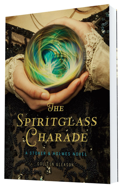 The Spiritglass Charade: A Stoker & Holmes Novel (Stoker & Holmes, 2)