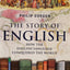 The Story of English: How the English Language Conquered the World