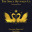 The Space Between Us: Poetry and Prose