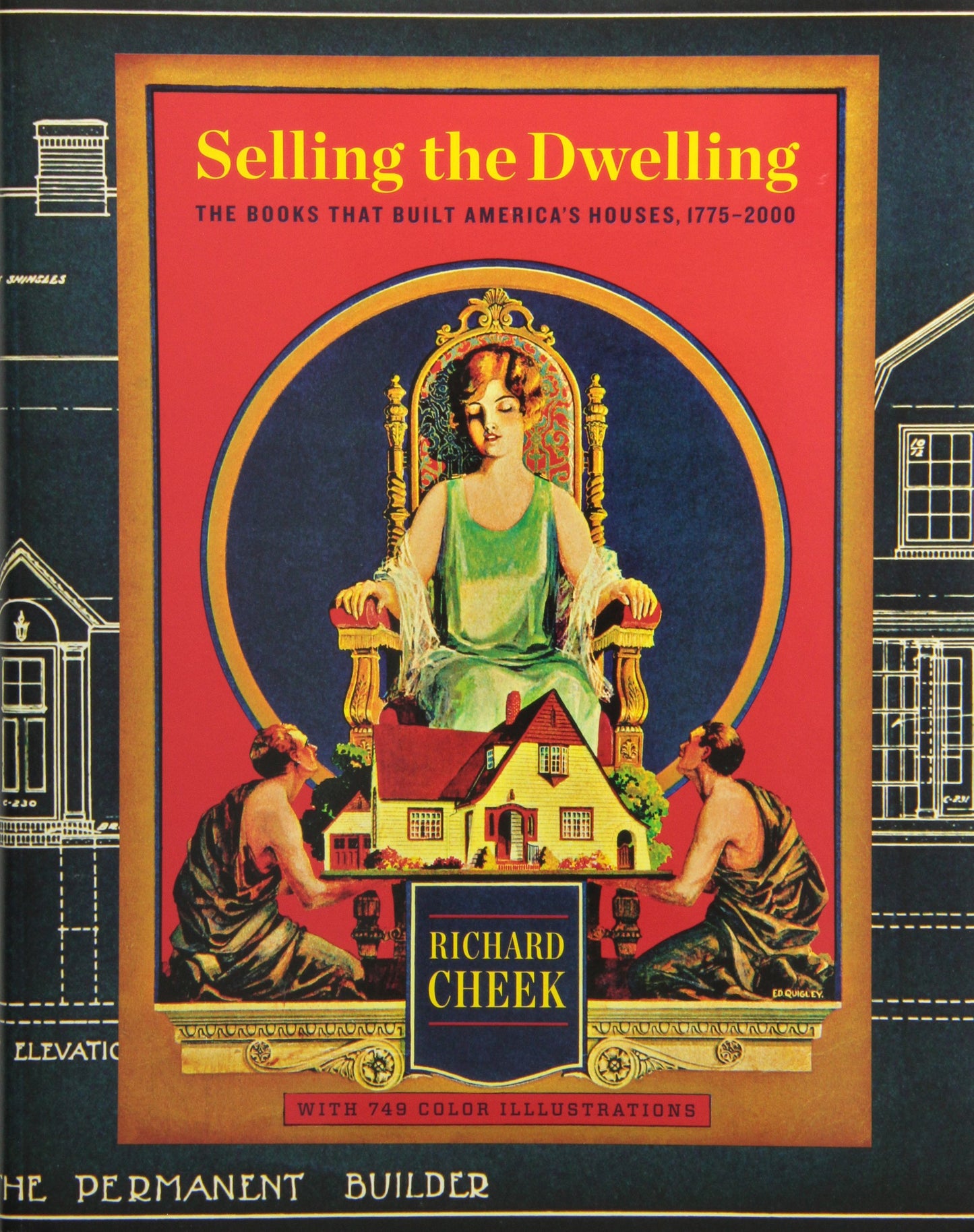 Selling the Dwelling: The Books That Built Americas Houses, 1775-2000