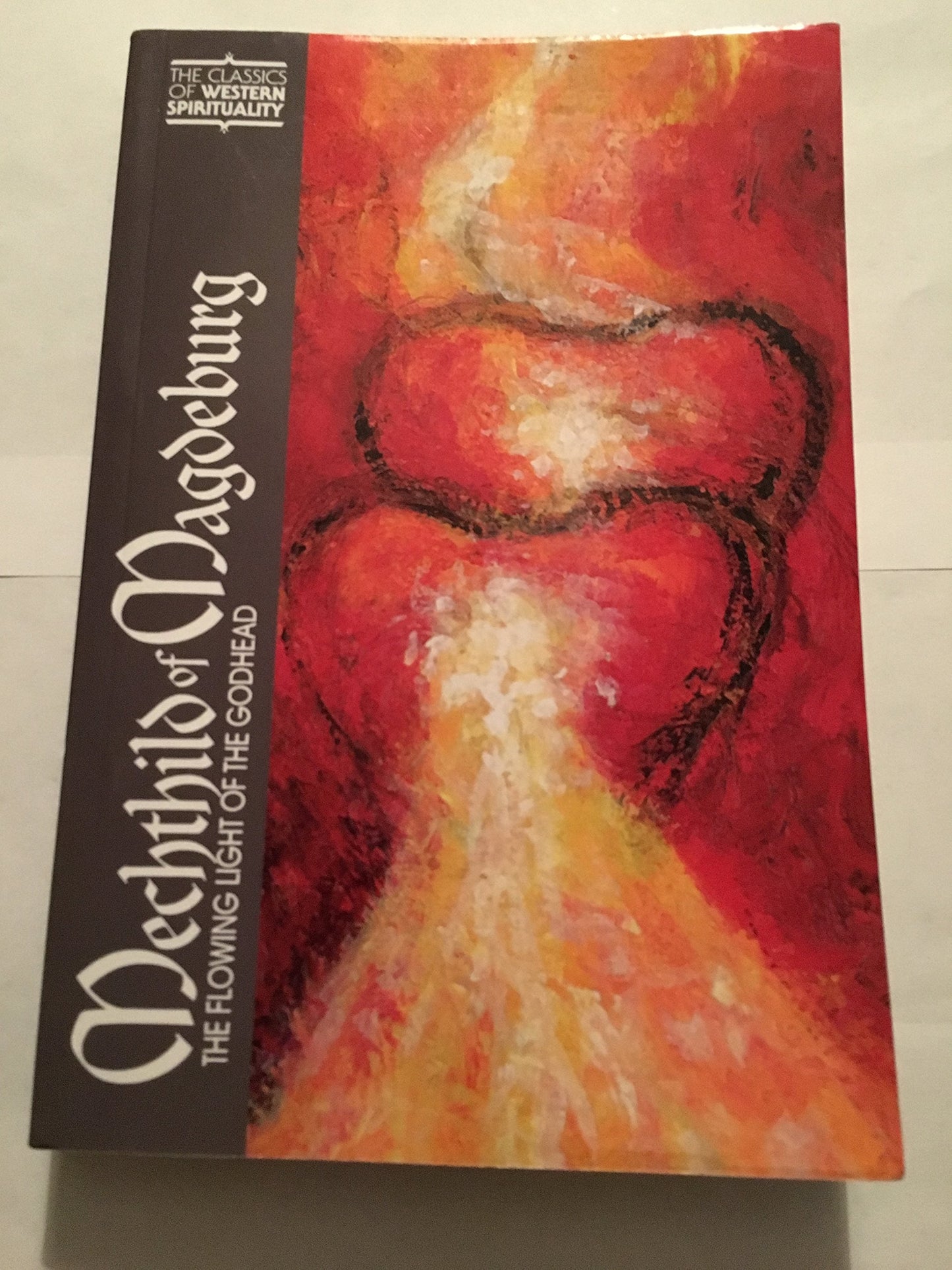 Mechthild of Magdeburg: The Flowing Light of the Godhead (Classics of Western Spirituality)