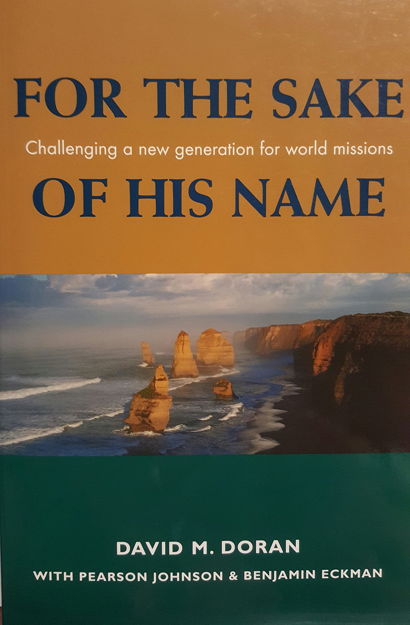 For the Sake of His Name: Challenging a New Generation for World Missions