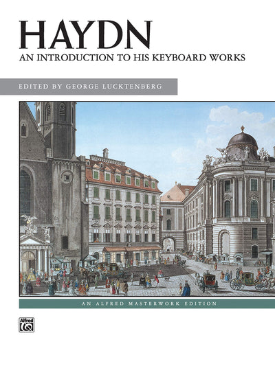 Haydn: An Introduction to His Keyboard Works (Alfred Masterwork Edition)