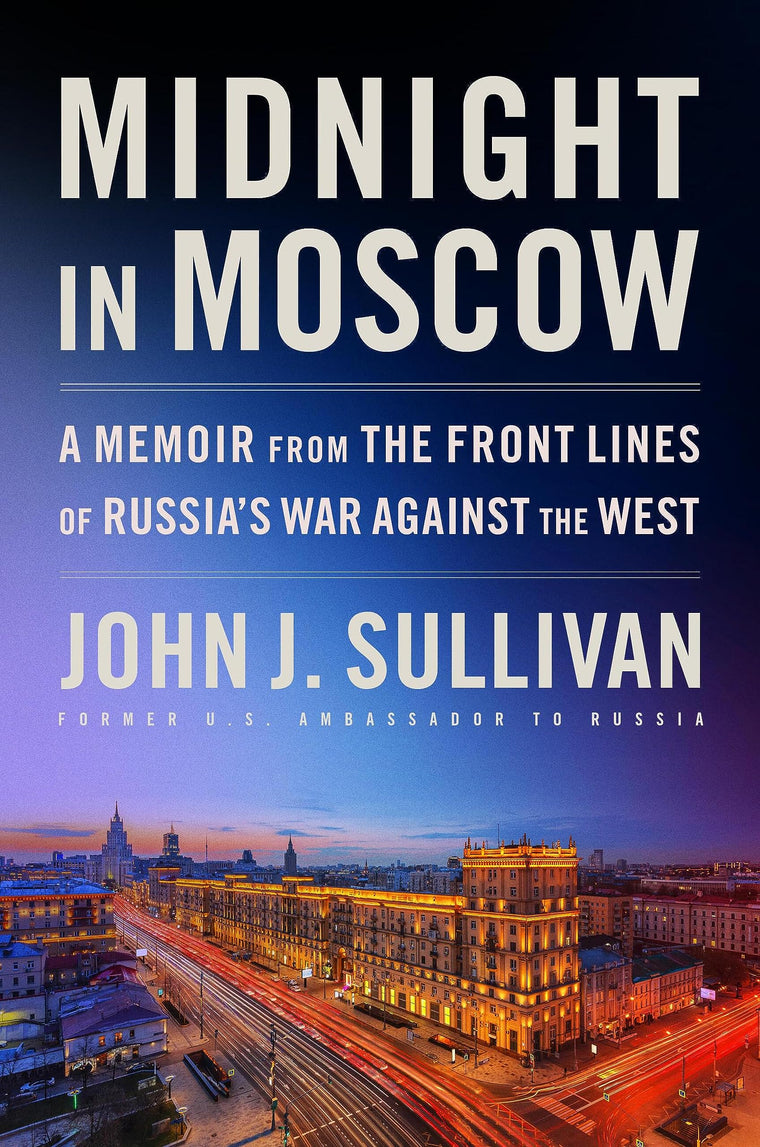 Midnight in Moscow: A Memoir from the Front Lines of Russia'