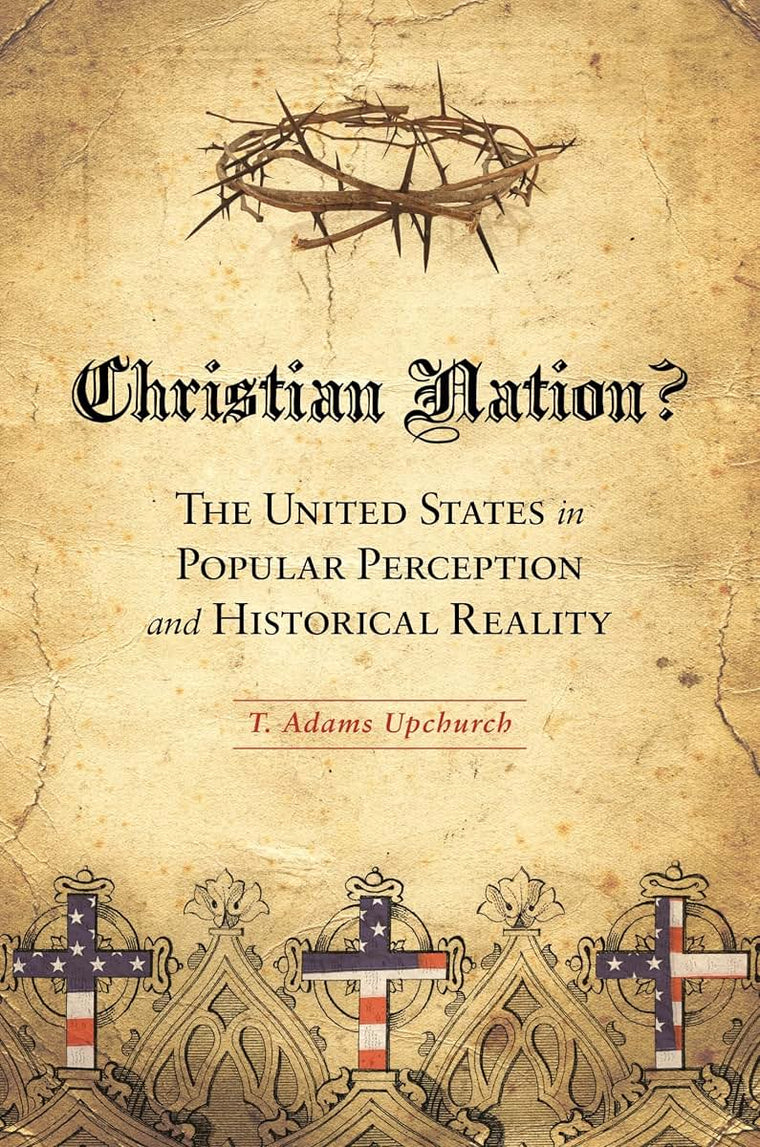 Christian Nation?: The United States in Popular Perception and Historical Reality
