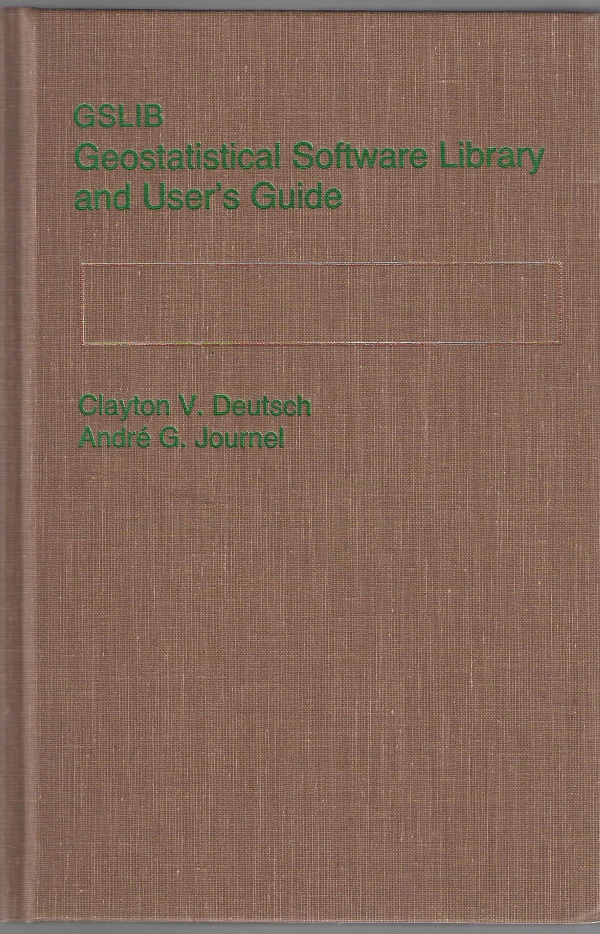 GSLIB: Geostatistical Software Library and User's Guide