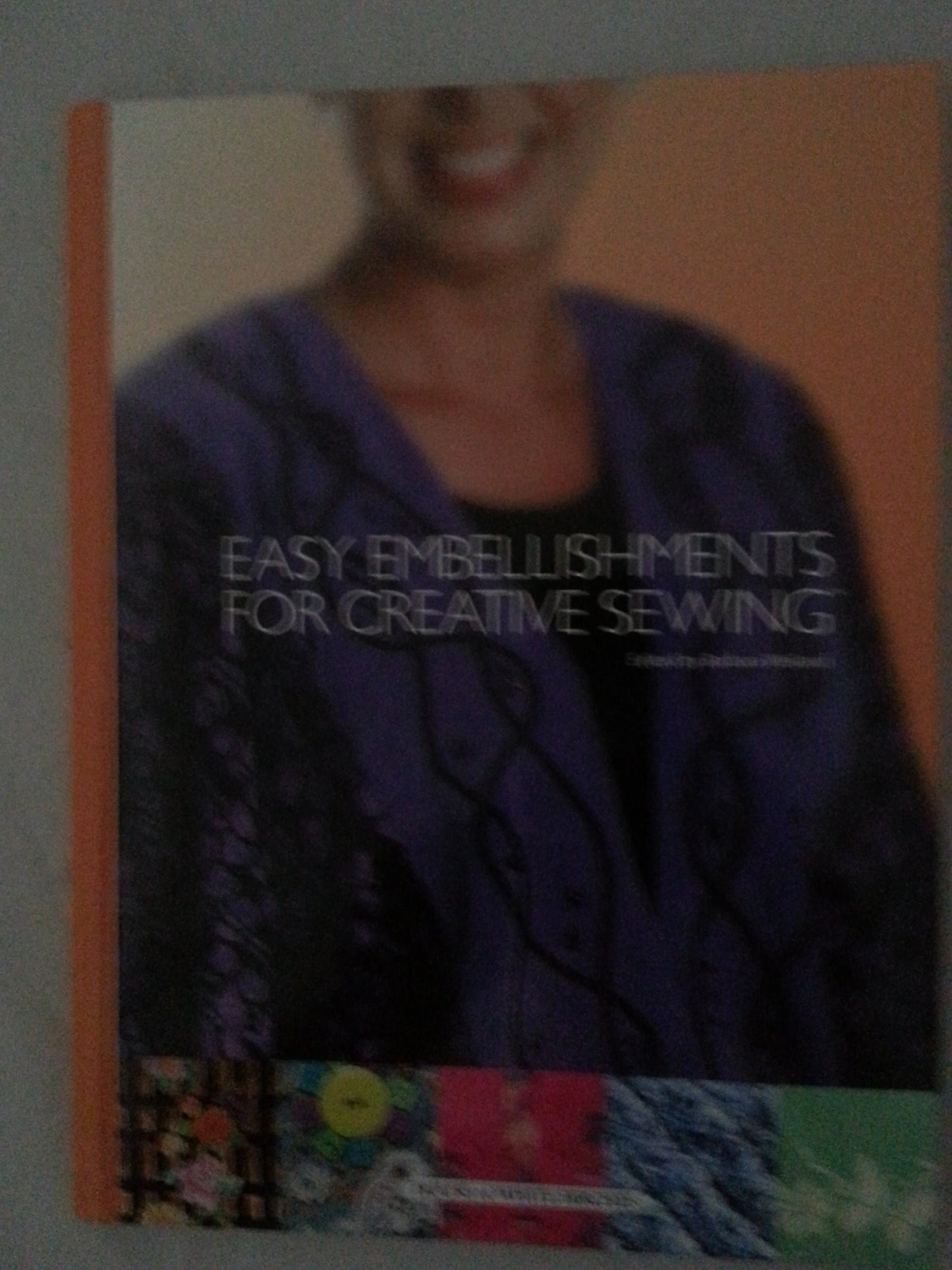 Easy Embellishments for Creative Sewing