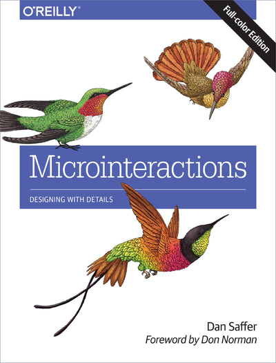 Microinteractions: Full Color Edition: Designing with Details