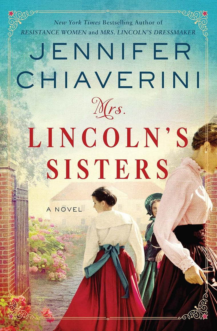 Mrs. Lincoln's Sisters: A Novel