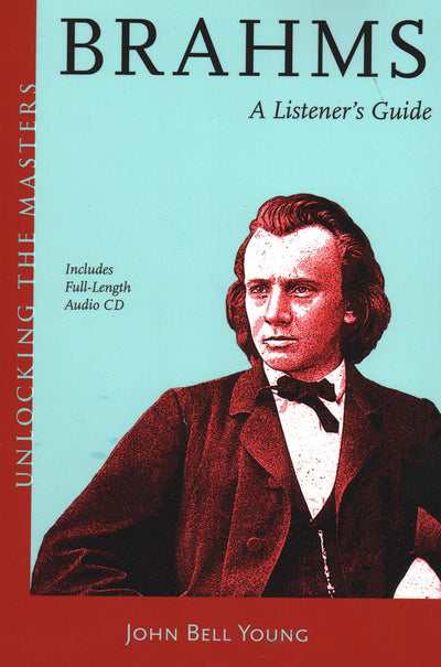 Brahms: Unlocking the Masters Series