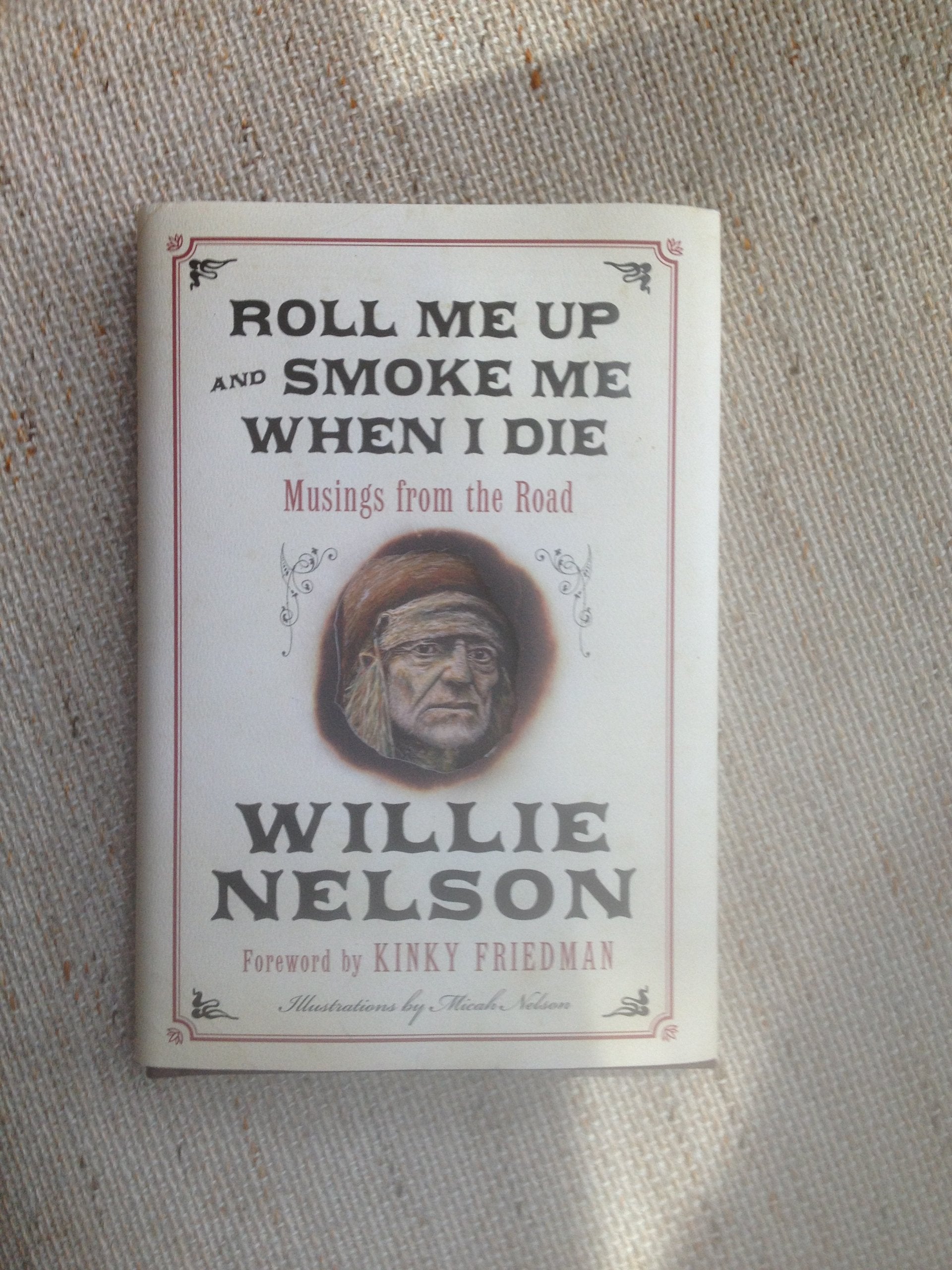 Roll Me Up and Smoke Me When I Die: Musings from the Road