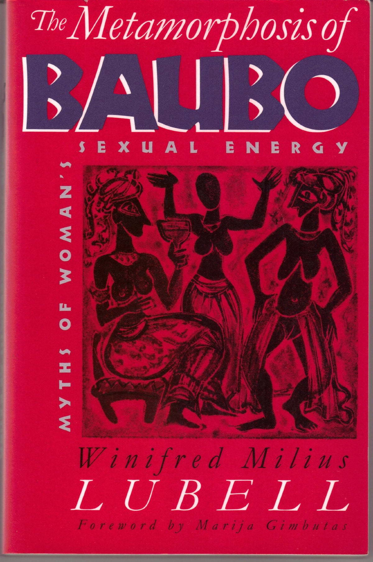 The Metamorphosis of Baubo: Myths of Woman's Sexual Energy