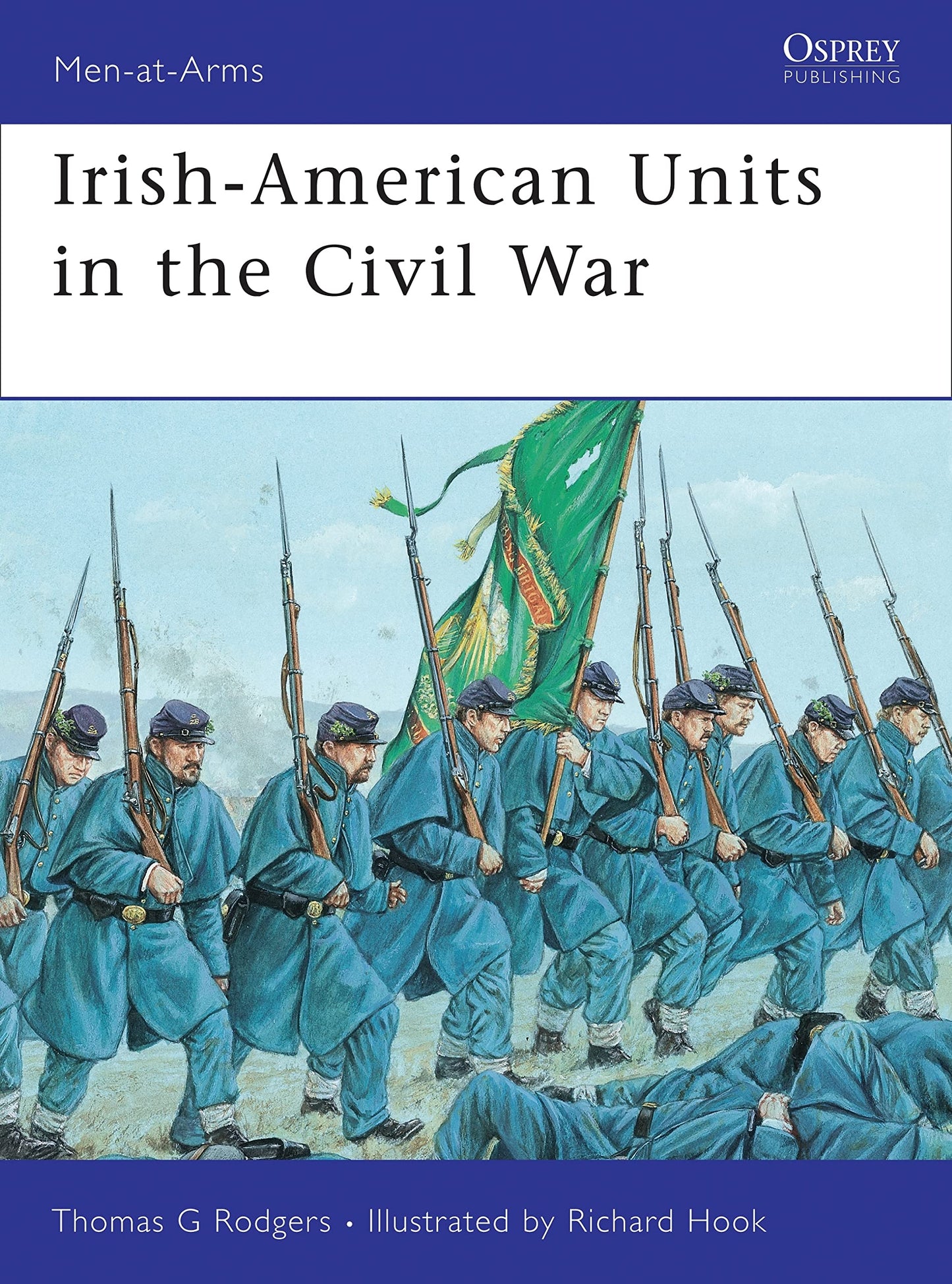 Irish-American Units in the Civil War (Men-at-Arms)