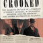 Crooked: The Roaring '20s Tale of a Corrupt Attorney General, a Crusading Senator, and the Birth of the American Political Scandal
