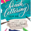 Brush Lettering from A to Z: A Fun and Comprehensive Guide to Creating Modern Calligraphy with a Brush Pen