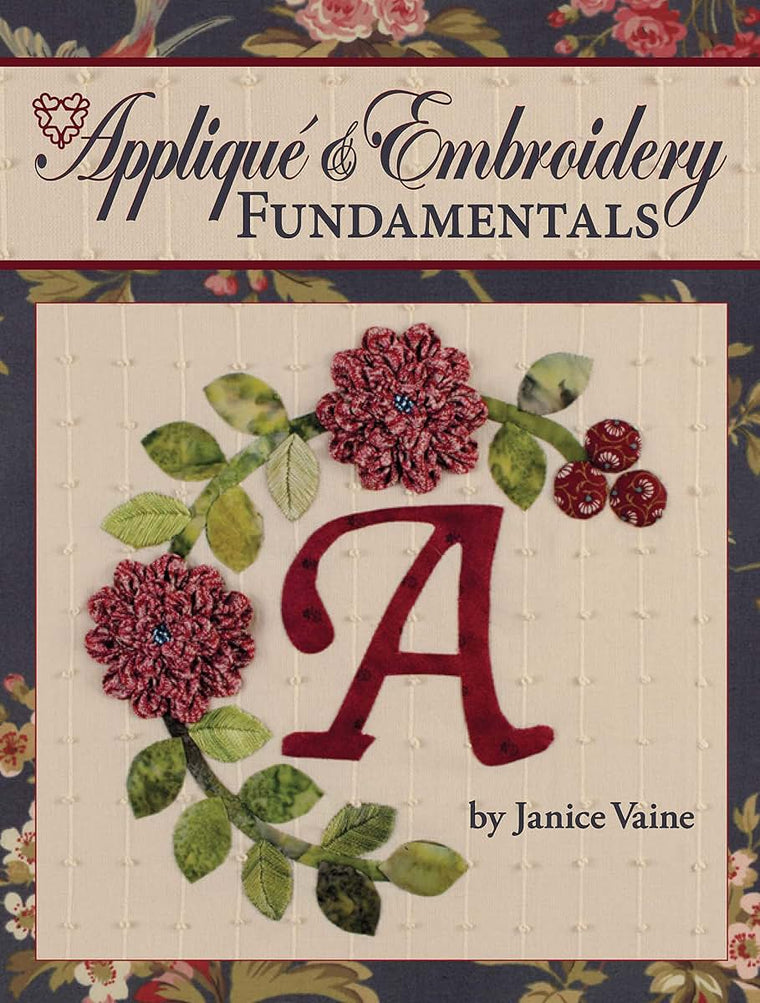 Applique & Embroidery Fundamentals: In the Classroom With Jan Vaine (Landauer)