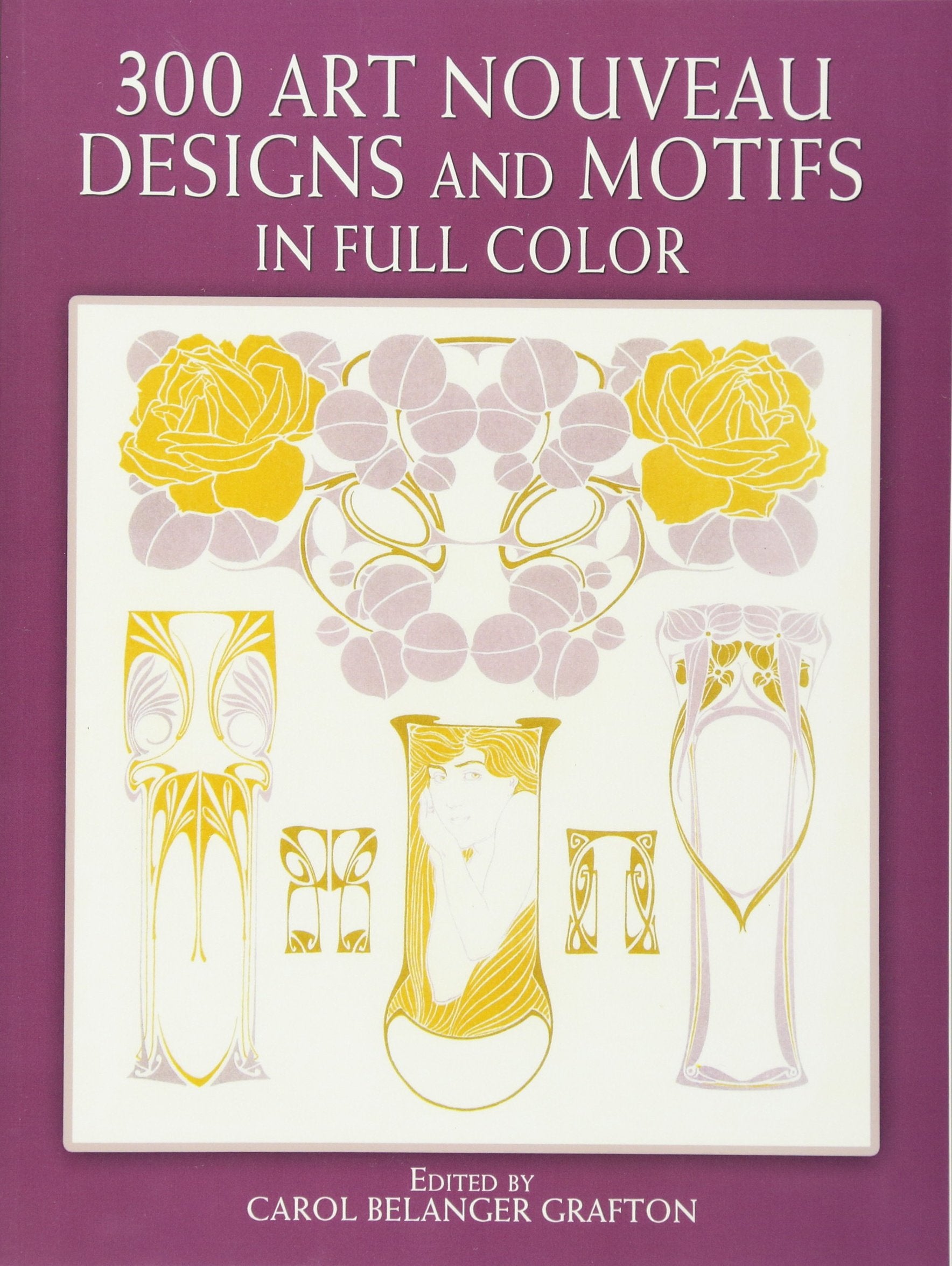 300 Art Nouveau Designs and Motifs in Full Color (Dover Pictorial Archive)
