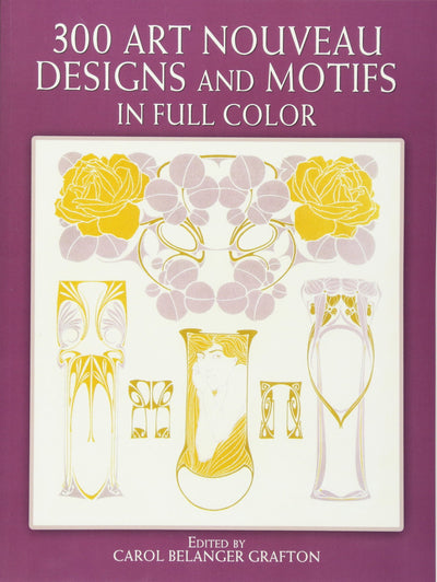 300 Art Nouveau Designs and Motifs in Full Color (Dover Pictorial Archive)