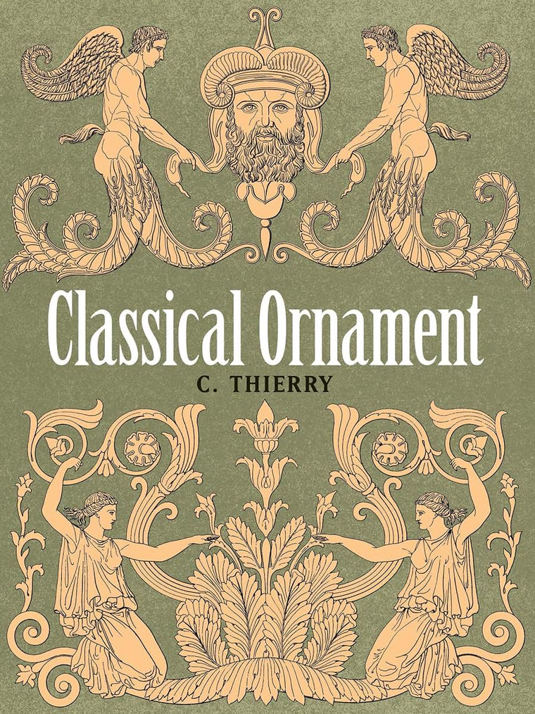 Classical Ornament (Dover Pictorial Archive) by Thierry, C.