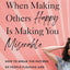 When Making Others Happy Is Making You Miserable: How to Bre