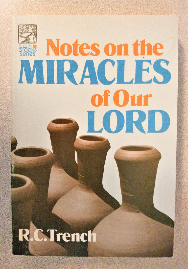 Notes On the Miracles Of Our Lord (Twin Brook Series)