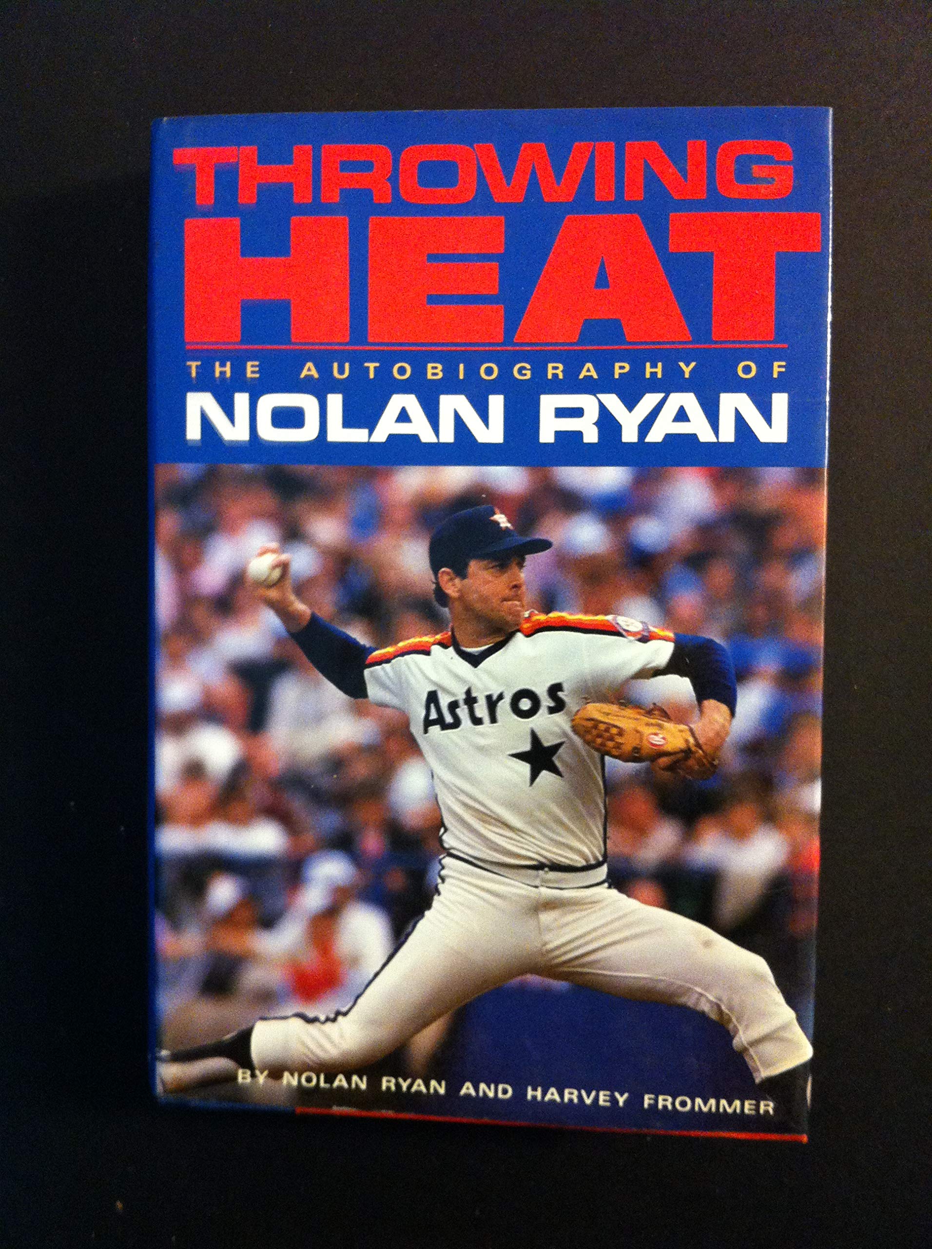 Throwing Heat: The Autobiography of Nolan Ryan