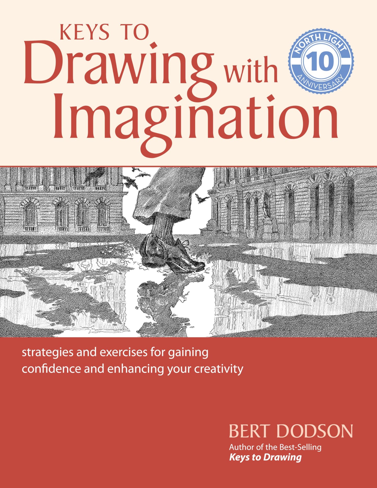 Keys to Drawing with Imagination: Strategies and exercises for gaining confidence and enhancing your creativity
