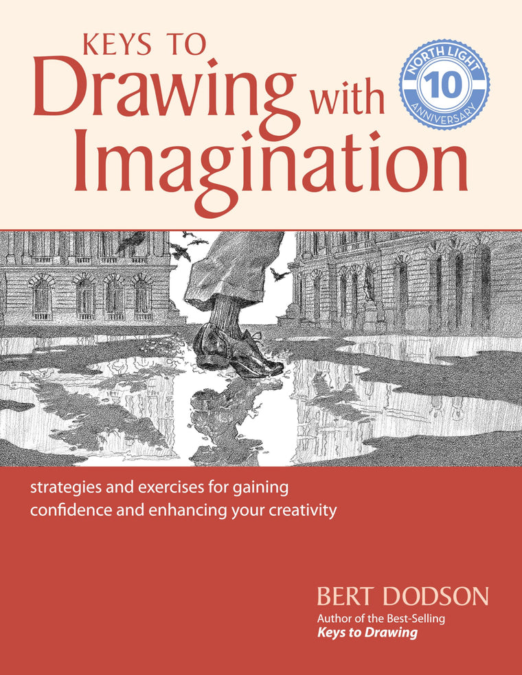 Keys to Drawing with Imagination: Strategies and exercises for gaining confidence and enhancing your creativity