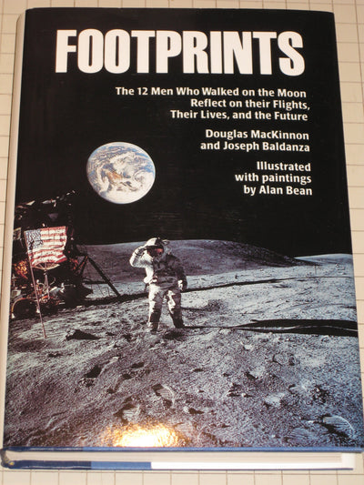 Footprints: The 12 Men Who Walked on the Moon Reflect on their Flights, their Lives, and the Future