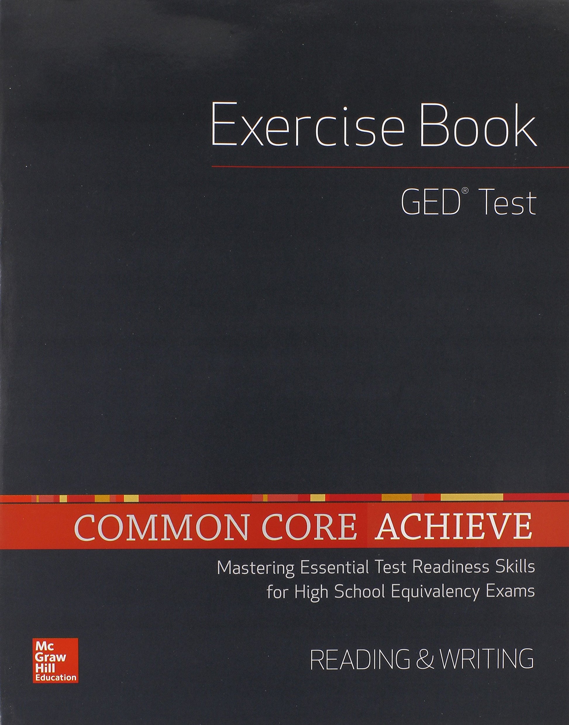 Common Core Achieve, GED Exercise Book Reading And Writing (BASICS & ACHIEVE)