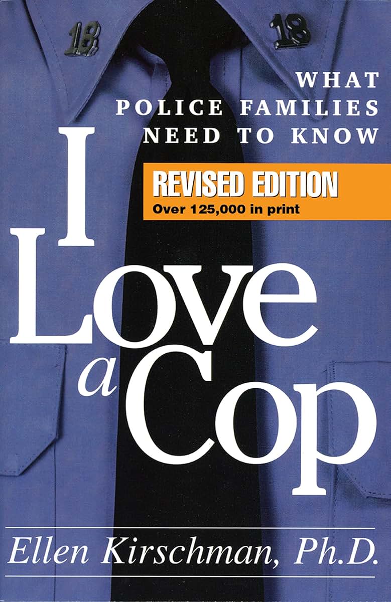 I Love a Cop: What Police Families Need to Know