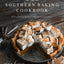 The Southern Baking Cookbook: 60 Comforting Recipes Full of Down-South Flavor