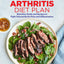 21-Day Arthritis Diet Plan: Nutrition Guide and Recipes to Fight Osteoarthritis Pain and Inflammation