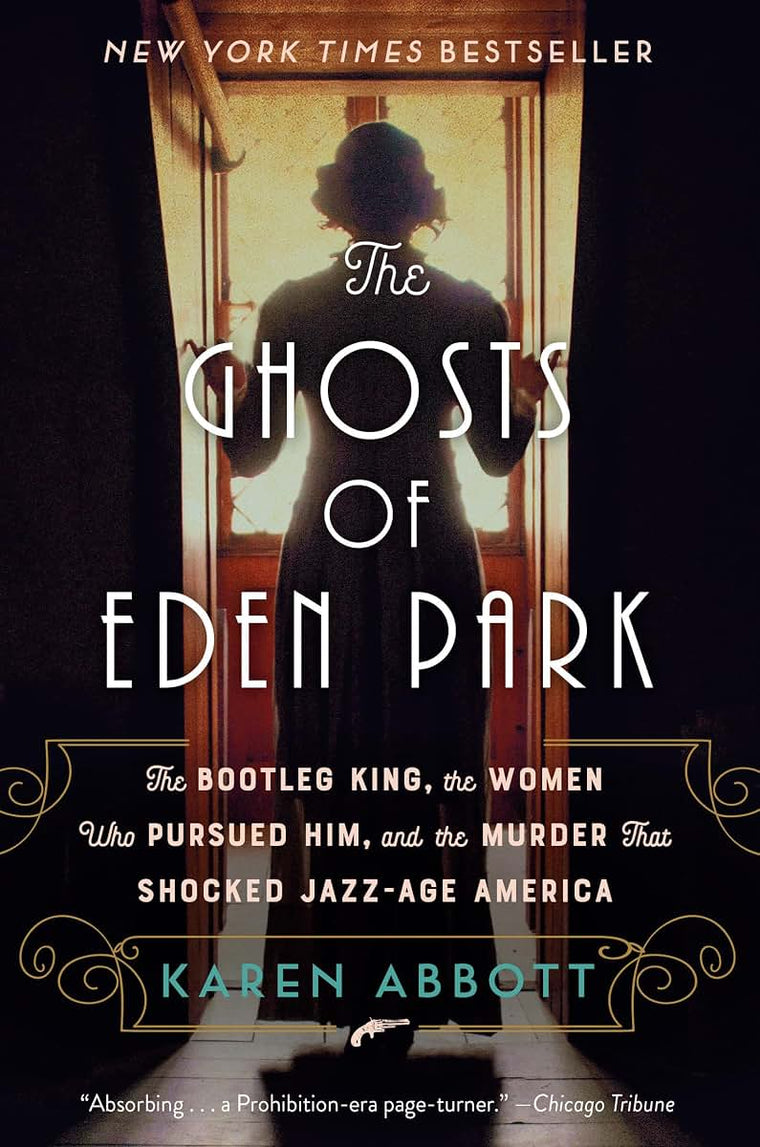 The Ghosts of Eden Park: The Bootleg King, the Women Who Pur