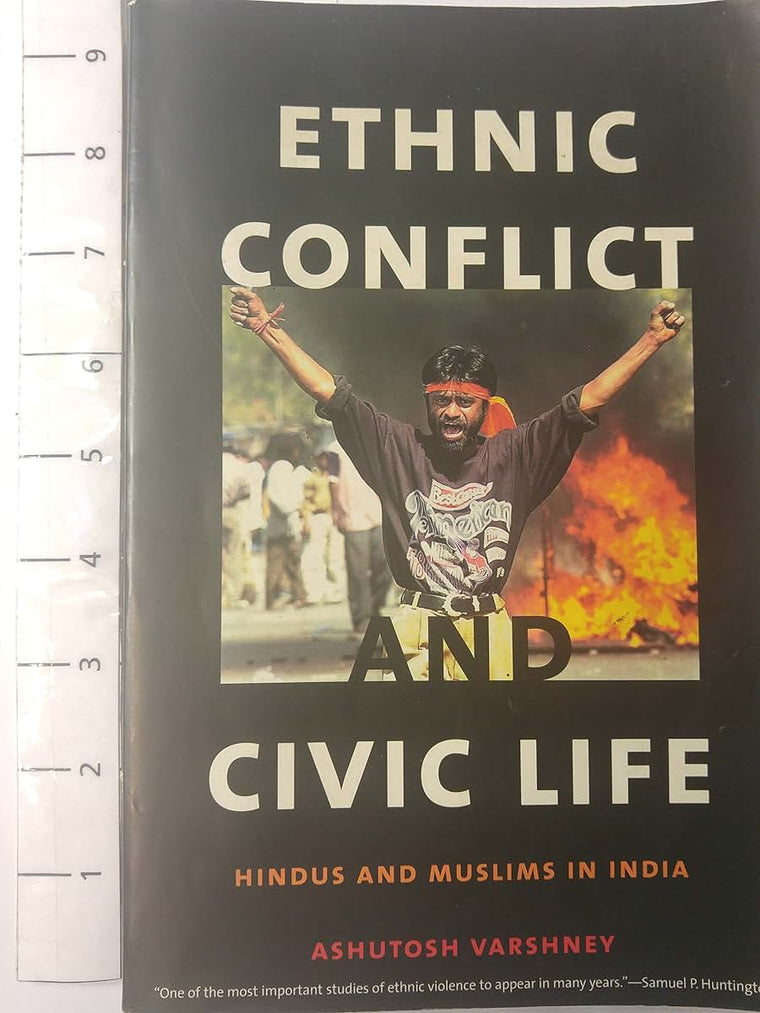 Ethnic Conflict and Civic Life: Hindus and Muslims in India