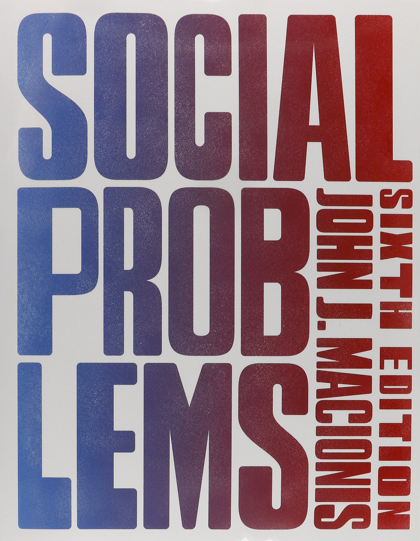 Social Problems (6th Edition) by Macionis, John J.