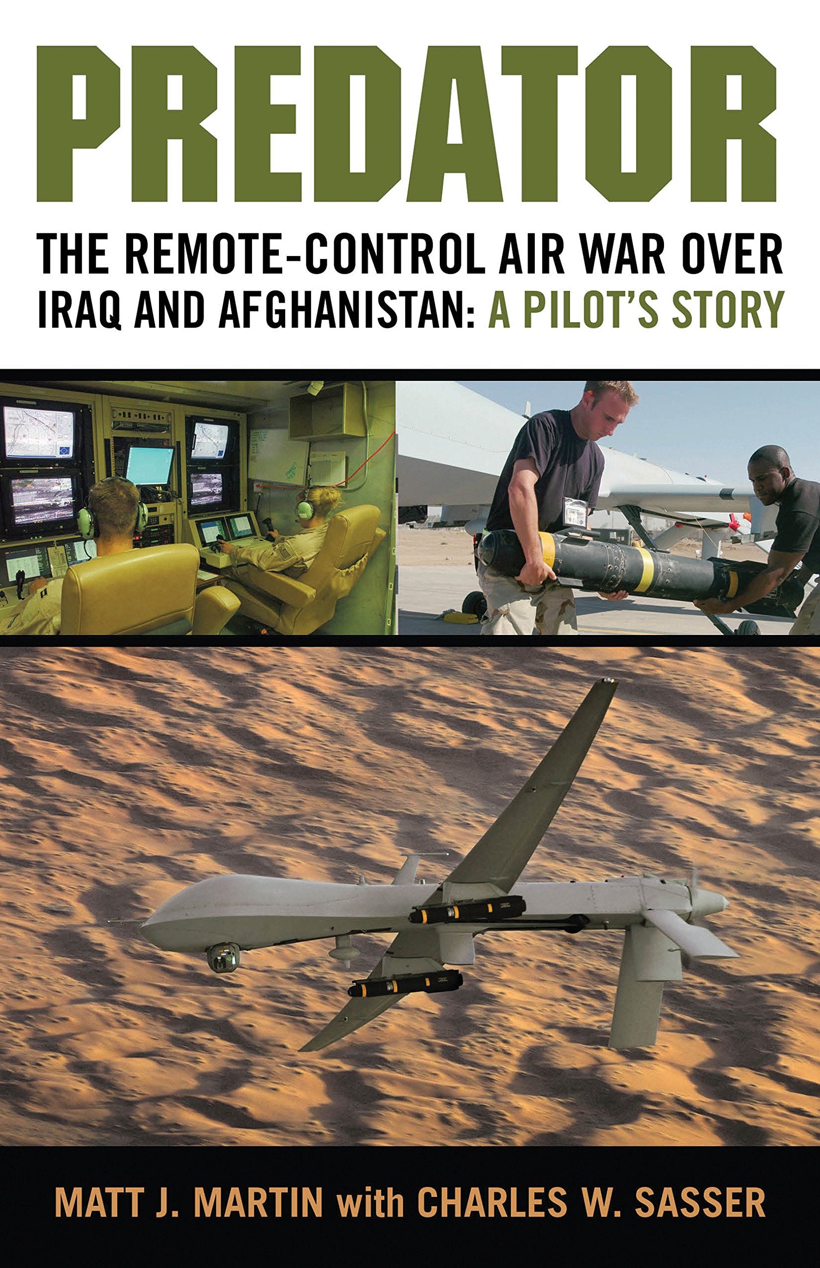 Predator: The Remote-Control Air War over Iraq and Afghanistan: A Pilot's Story