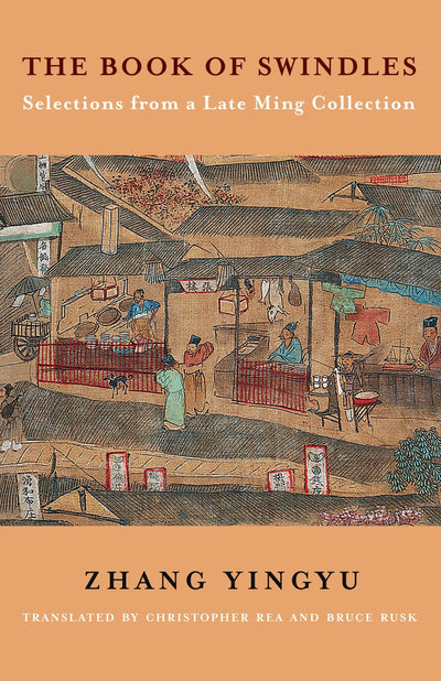 The Book of Swindles: Selections from a Late Ming Collection (Translations from the Asian Classics)