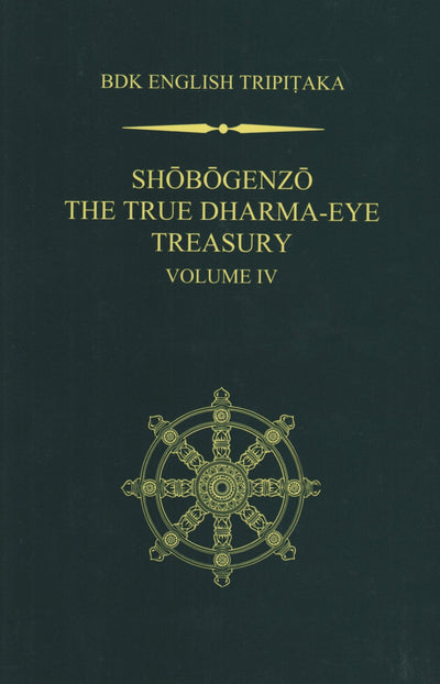 Shobogenzo: The True Dharma-eye Treasury, Volume 4 (BDK English Tripitaka)