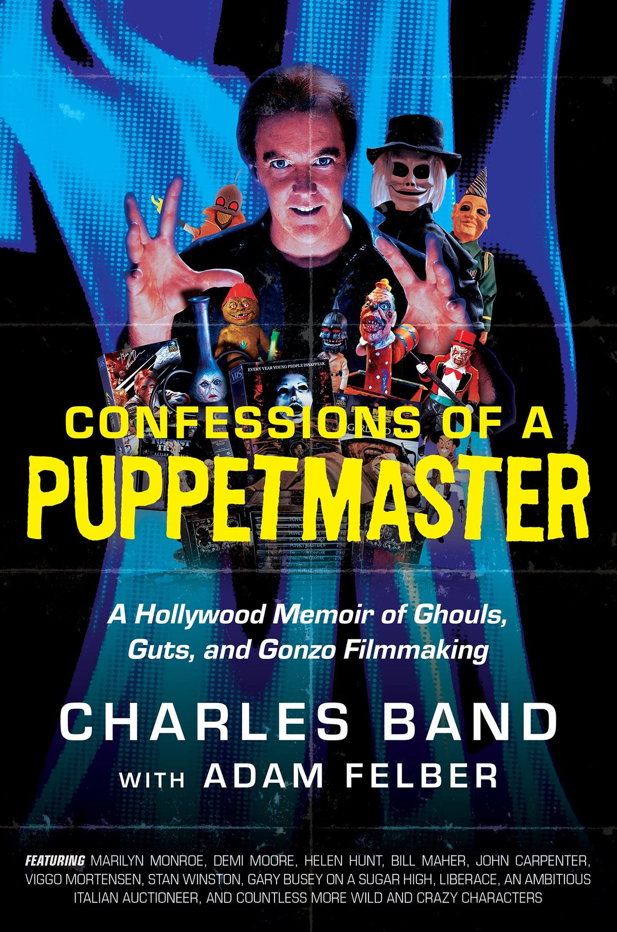 Confessions of a Puppetmaster: A Hollywood Memoir of Ghouls, Guts, and Gonzo Filmmaking - The Wild, Candid Story of Exploitation Cinema and a Fortune Made and Lost