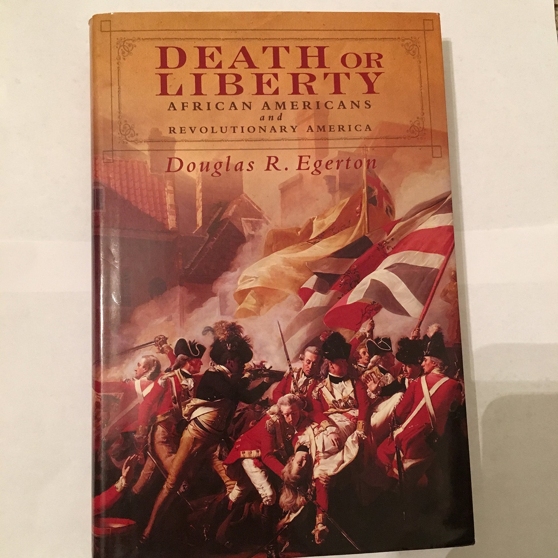 Death or Liberty: African Americans and Revolutionary America