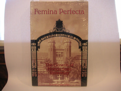 Femina Perfecta: The Genesis of Florida State University