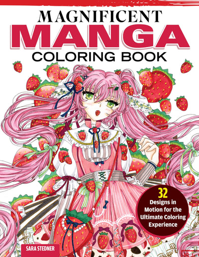 Magnificent Manga Coloring Book: 31 Designs in Motion for the Ultimate Coloring Experience (Design Originals) Hand-Drawn Art of People in Action, Wearing Japanese Fabric Patterns, on Perforated Paper