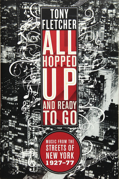 All Hopped Up and Ready to Go: Music from the Streets of New York 1927-77