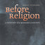 Before Religion: A History of a Modern Concept