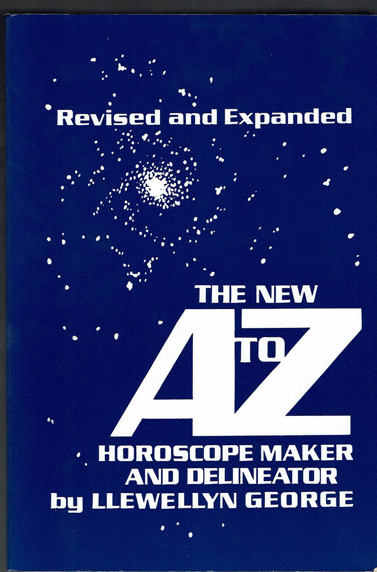The New A to Z Horoscope Maker and Delineator (Revised and Expanded)