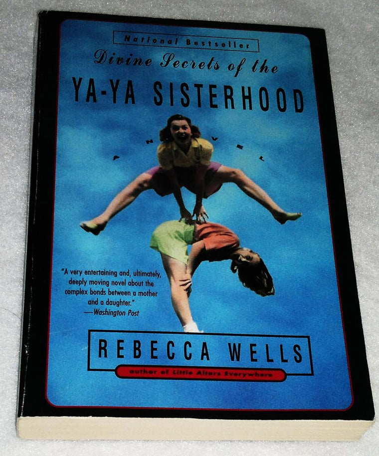 Divine Secrets of the Ya-Ya Sisterhood: A Novel