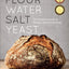 Flour Water Salt Yeast: The Fundamentals of Artisan Bread